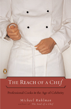 The Reach of a Chef by Michael Ruhlman
