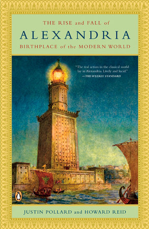 The Rise and Fall of Alexandria by Justin Pollard and Howard Reid