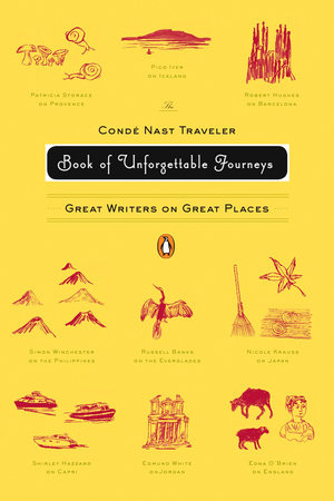 The Conde Nast Traveler Book of Unforgettable Journeys by Various