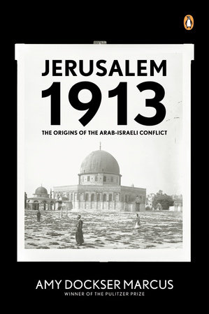 Jerusalem 1913 by Amy Dockser Marcus