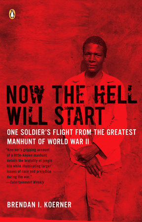 Now the Hell Will Start by Brendan I. Koerner
