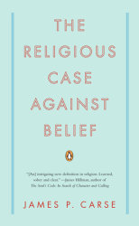 The Religious Case Against Belief