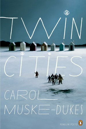 Twin Cities by Carol Muske-Dukes