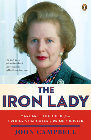 The Iron Lady by John Campbell