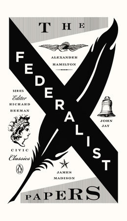 The Federalist Papers by Alexander Hamilton, James Madison and John Jay