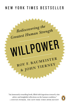 Willpower by Roy F. Baumeister and John Tierney