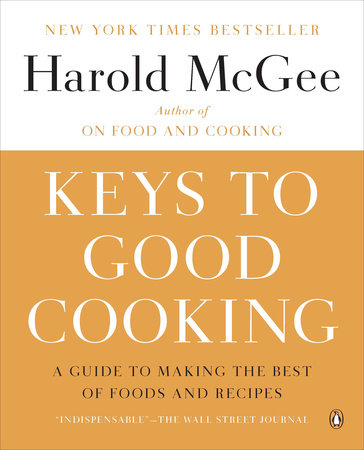 Keys to Good Cooking by Harold McGee