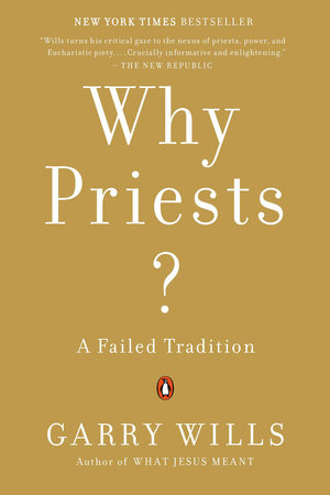 Why Priests? by Garry Wills