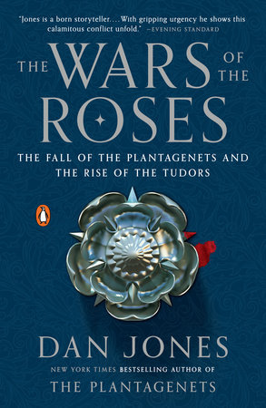 The Wars of the Roses by Dan Jones