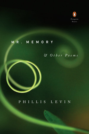 Mr. Memory & Other Poems by Phillis Levin