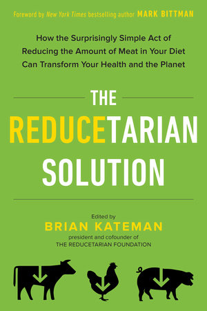The Reducetarian Solution by Brian Kateman