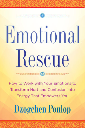 Emotional Rescue by Dzogchen Ponlop