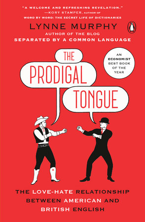 The Prodigal Tongue by Lynne Murphy