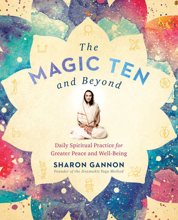 The Magic Ten and Beyond by Sharon Gannon