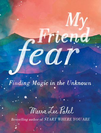My Friend Fear by Meera Lee Patel
