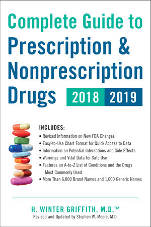 Complete Guide to Prescription & Nonprescription Drugs 2018-2019 by H. Winter Griffith