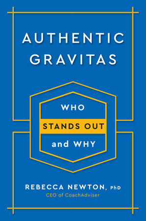 Authentic Gravitas by Rebecca Newton, Ph.D.