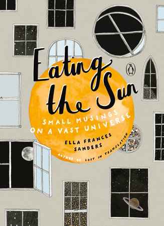 Eating the Sun by Ella Frances Sanders