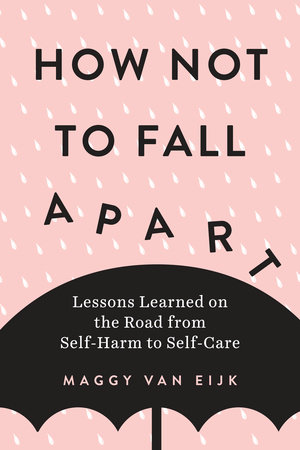How Not to Fall Apart by Maggy van Eijk
