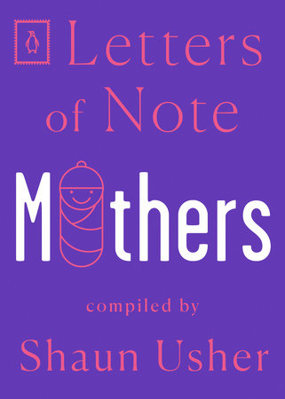 Letters of Note: Mothers by 