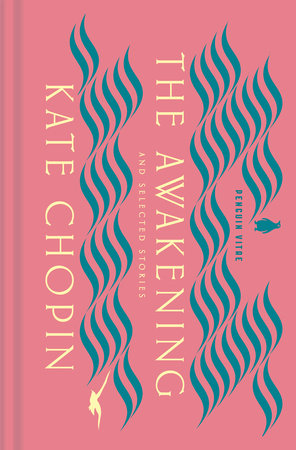 The Awakening and Selected Stories by Kate Chopin