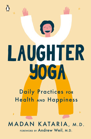 Laughter Yoga by Madan Kataria, M.D.