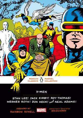 X-Men by Stan Lee, Jack Kirby, Roy Thomas, Werner Roth, Don Heck, Neal Adams, Arnold Drake, Gary Friedrich and George Tuska