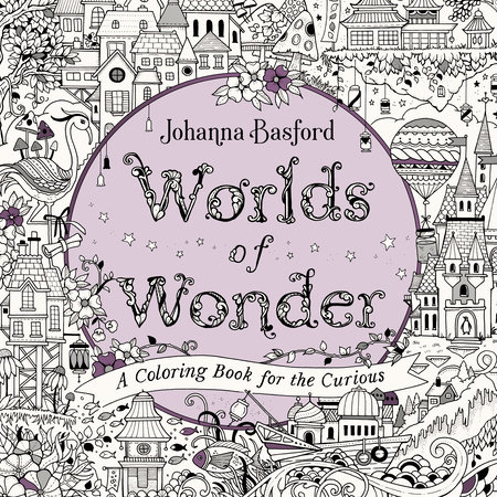 Worlds of Wonder by Johanna Basford