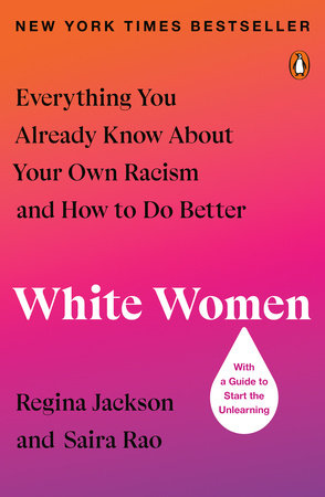 White Women by Regina Jackson and Saira Rao