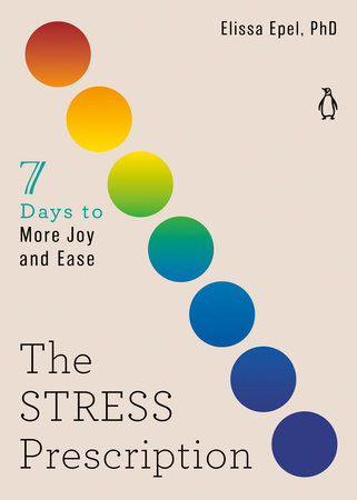 The Stress Prescription by Elissa Epel, PhD