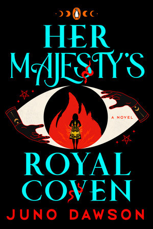 Her Majesty's Royal Coven by Juno Dawson