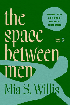 the space between men by Mia S. Willis