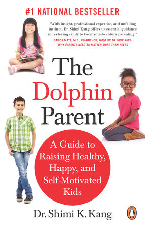 The Dolphin Parent by Shimi K Kang, Md