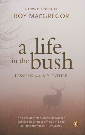 A Life in the Bush by Roy MacGregor