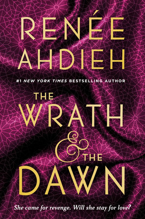 The Wrath & the Dawn by Renée Ahdieh