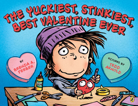 The Yuckiest, Stinkiest, Best Valentine Ever by Brenda Ferber