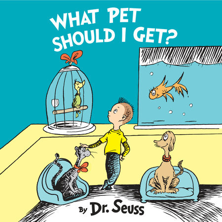 What Pet Should I Get? by Dr. Seuss
