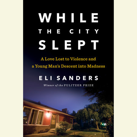 While the City Slept by Eli Sanders