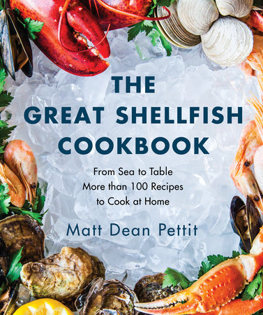 The Great Shellfish Cookbook by Matt Dean Pettit