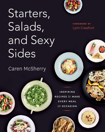 Starters, Salads, and Sexy Sides by Caren McSherry