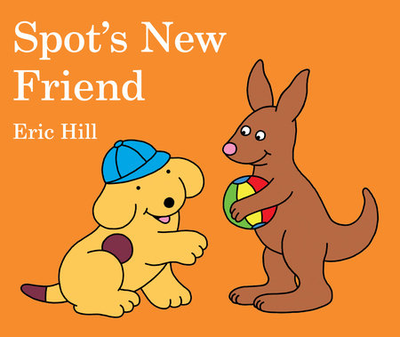 Spot's New Friend by Eric Hill