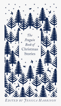 The Penguin Book of Christmas Stories by Edited by Jessica Harrison; Cover illustrated by Coralie Bickford-Smith