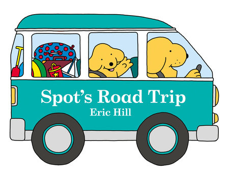 Spot's Road Trip by Eric Hill