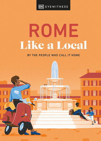 Rome Like a Local by DK Eyewitness
