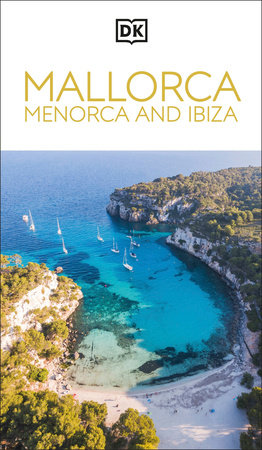 DK Mallorca, Menorca and Ibiza by DK Travel