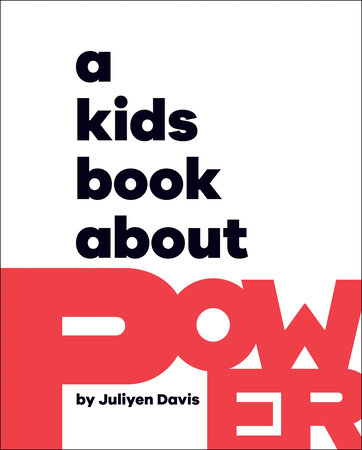 A Kids Book About Power by Juliyen Davis