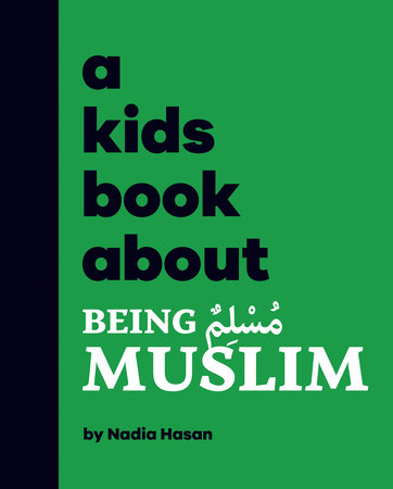 Kids Book About Being Muslim, A by Nadia Hasan