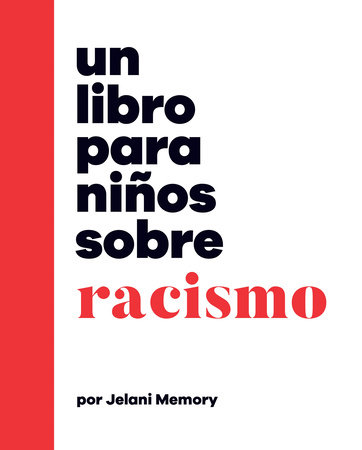 Un libro para ninos sobre racismo by Jelani Memory