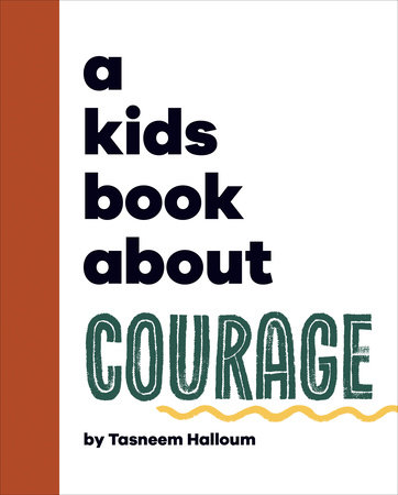 Kids Book About Courage, A by Tasneem Halloum