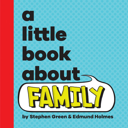 A Little Book About Family by Stephen Green
